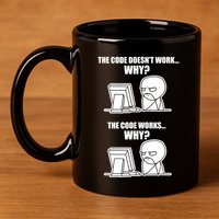 Funny Programmer Code Works Why Meme Tee 11oz C Handle Ceramic Mug