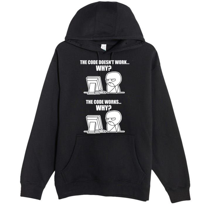 Funny Programmer Code Works Why Meme Tee Premium Pullover Hoodie