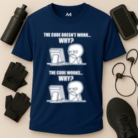 Funny Programmer Code Works Why Meme Tee Performance Shirt