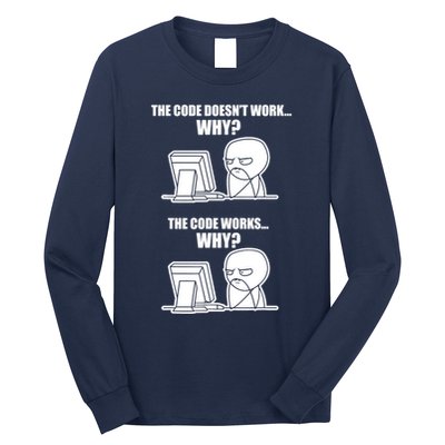 Funny Programmer Code Works Why Meme Tee Long Sleeve Shirt