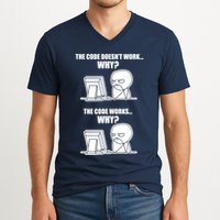 Funny Programmer Code Works Why Meme Tee V-Neck T-Shirt