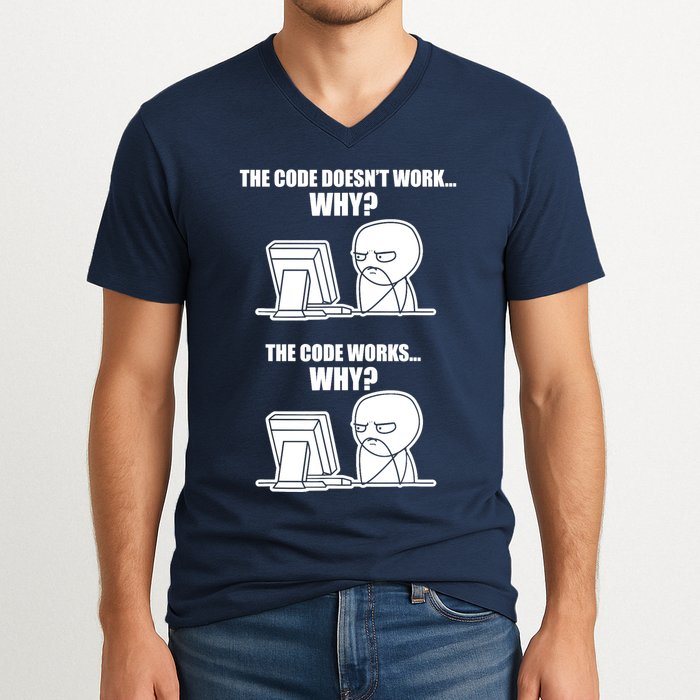 Funny Programmer Code Works Why Meme Tee V-Neck T-Shirt