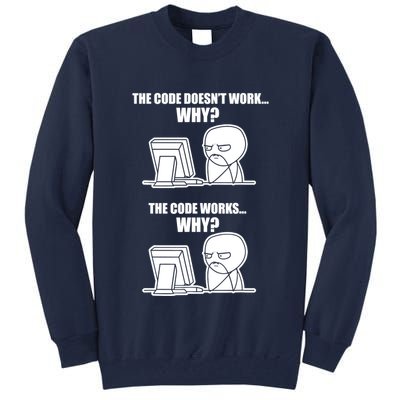 Funny Programmer Code Works Why Meme Tee Tall Sweatshirt
