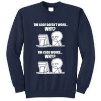 Funny Programmer Code Works Why Meme Tee Tall Sweatshirt
