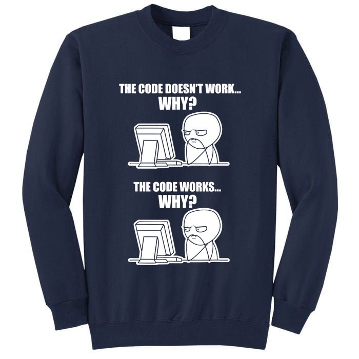 Funny Programmer Code Works Why Meme Tee Tall Sweatshirt
