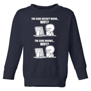 Funny Programmer Code Works Why Meme Tee Toddler Sweatshirt