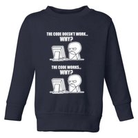 Funny Programmer Code Works Why Meme Tee Toddler Sweatshirt