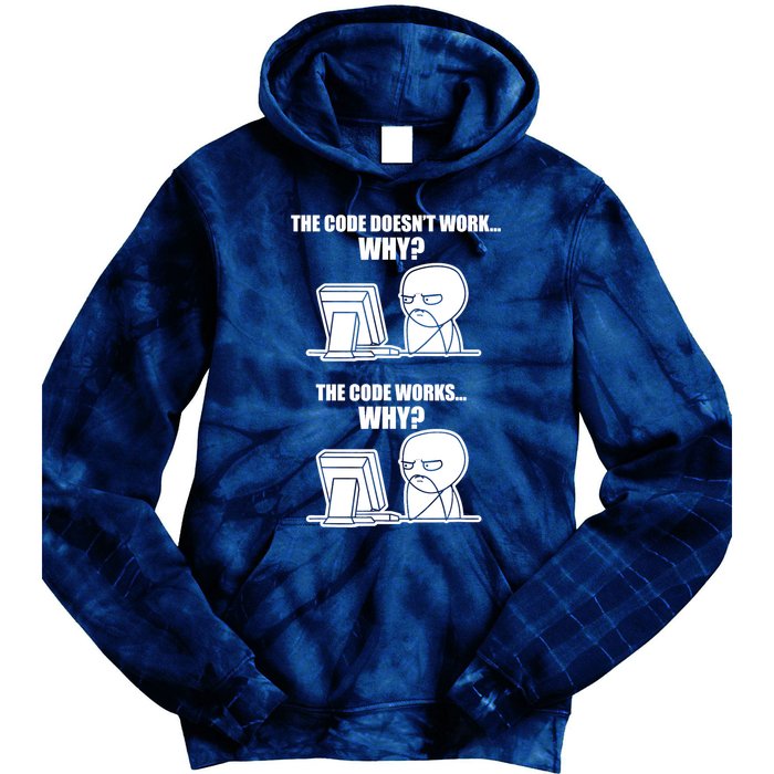 Funny Programmer Code Works Why Meme Tee Tie Dye Hoodie