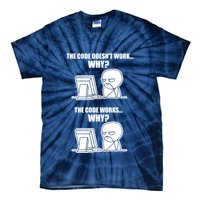 Funny Programmer Code Works Why Meme Tee Tie-Dye T-Shirt