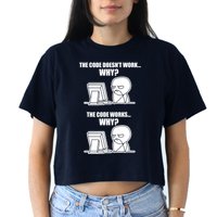 Funny Programmer Code Works Why Meme Tee Crop Top