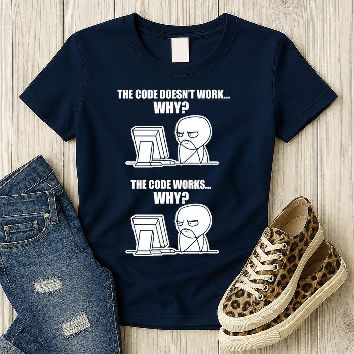 Funny Programmer Code Works Why Meme Tee Womens T-Shirt
