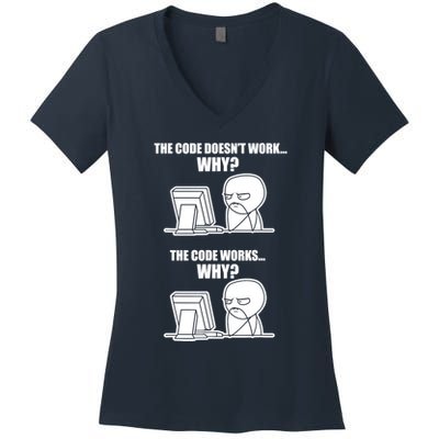 Funny Programmer Code Works Why Meme Tee Women's V-Neck T-Shirt