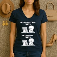 Funny Programmer Code Works Why Meme Tee Women's V-Neck T-Shirt