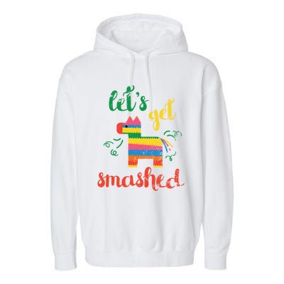 Funny PiñAta Cinco De Mayo LetS Get Smashed Cool Gift Garment-Dyed Fleece Hoodie