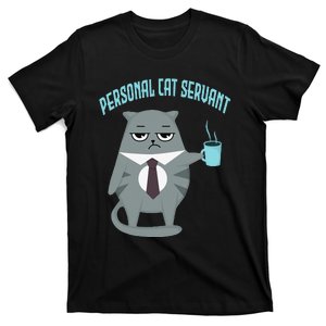 Funny Personal Cat Servant Funny Cat lover mom cat dad T-Shirt