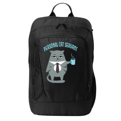 Funny Personal Cat Servant Funny Cat lover mom cat dad City Backpack