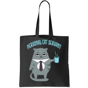 Funny Personal Cat Servant Funny Cat lover mom cat dad Tote Bag