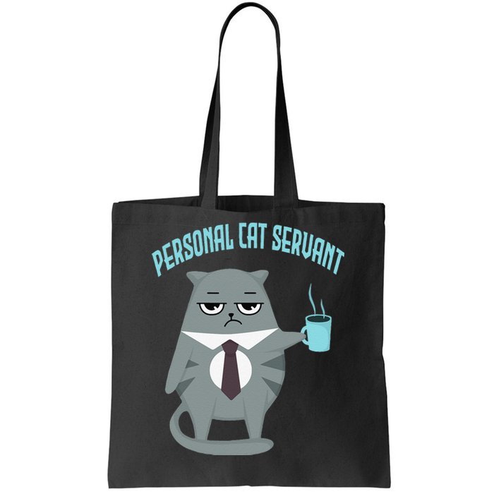 Funny Personal Cat Servant Funny Cat lover mom cat dad Tote Bag