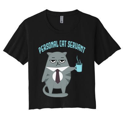 Funny Personal Cat Servant Funny Cat lover mom cat dad Women's Crop Top Tee