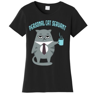 Funny Personal Cat Servant Funny Cat lover mom cat dad Women's T-Shirt