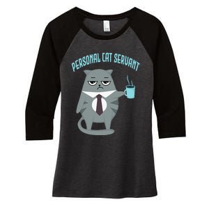 Funny Personal Cat Servant Funny Cat lover mom cat dad Women's Tri-Blend 3/4-Sleeve Raglan Shirt