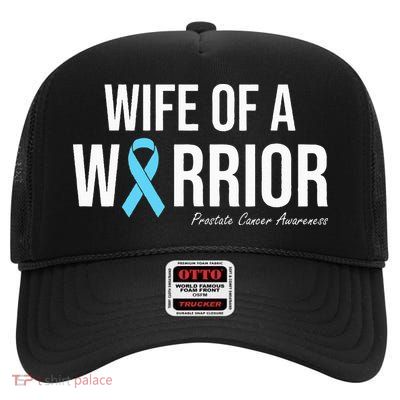 Family Prostate Cancer Awareness Light Blue Wife Warrior High Crown Mesh Back Trucker Hat