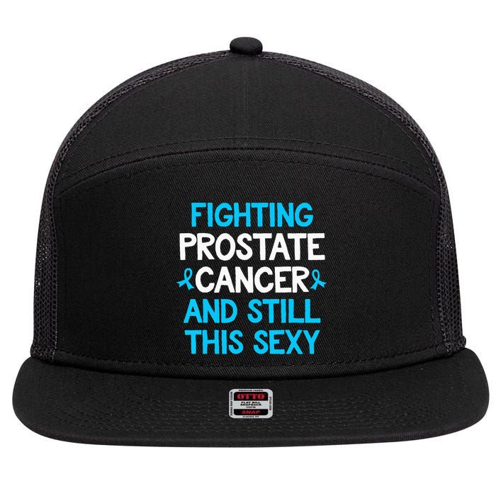 Fighting Prostate Cancer And Still This Sexy Prostate Cancer 7 Panel Mesh Trucker Snapback Hat