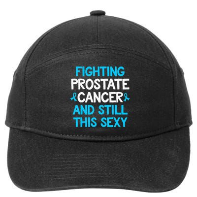 Fighting Prostate Cancer And Still This Sexy Prostate Cancer 7-Panel Snapback Hat