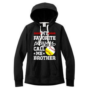 Favorite Players Call Me Brother Baseball Softball Brother Funny Gift Women's Fleece Hoodie