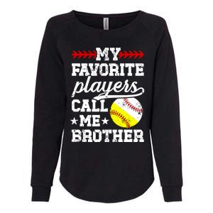 Favorite Players Call Me Brother Baseball Softball Brother Funny Gift Womens California Wash Sweatshirt