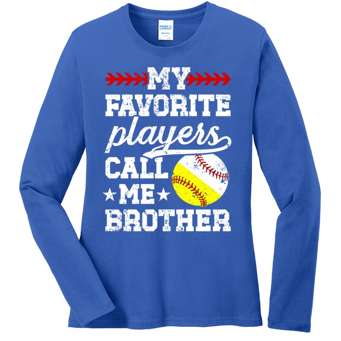 Favorite Players Call Me Brother Baseball Softball Brother Funny Gift Ladies Long Sleeve Shirt