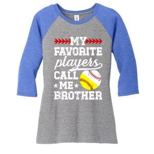 Favorite Players Call Me Brother Baseball Softball Brother Funny Gift Women's Tri-Blend 3/4-Sleeve Raglan Shirt