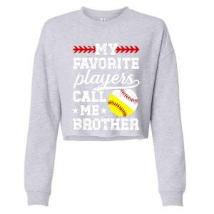 Favorite Players Call Me Brother Baseball Softball Brother Funny Gift Cropped Pullover Crew