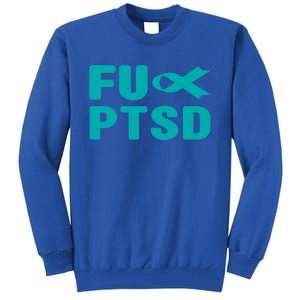 Fuck Ptsd Cool Gift Post Traumatic Stress Disorder Awareness Meaningful Gift Tall Sweatshirt