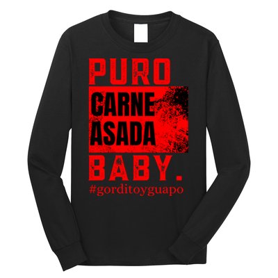 Funny Puro Carne Asada Baby Gorditoyguapo Long Sleeve Shirt