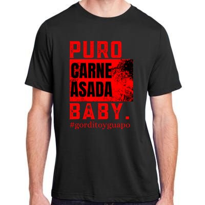 Funny Puro Carne Asada Baby Gorditoyguapo Adult ChromaSoft Performance T-Shirt