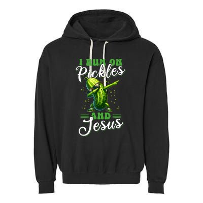 Funny Pickle Cucumber I Run On Pickles And Jesus Garment-Dyed Fleece Hoodie