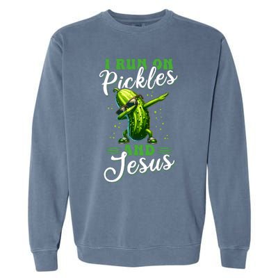 Funny Pickle Cucumber I Run On Pickles And Jesus Garment-Dyed Sweatshirt