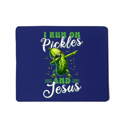 Funny Pickle Cucumber I Run On Pickles And Jesus Mousepad