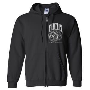 Focus Photographer Camera Gift Full Zip Hoodie