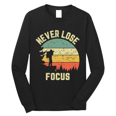 Funny Photographer Camera Never Lose Focus Photography Long Sleeve Shirt