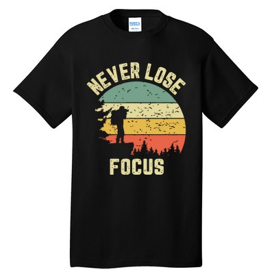 Funny Photographer Camera Never Lose Focus Photography Tall T-Shirt