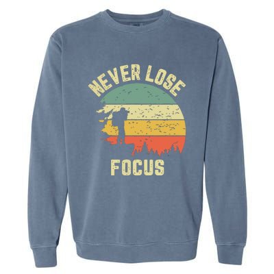 Funny Photographer Camera Never Lose Focus Photography Garment-Dyed Sweatshirt