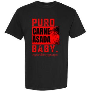 Funny Puro Carne Asada Baby Gorditoyguapo Garment-Dyed Heavyweight T-Shirt