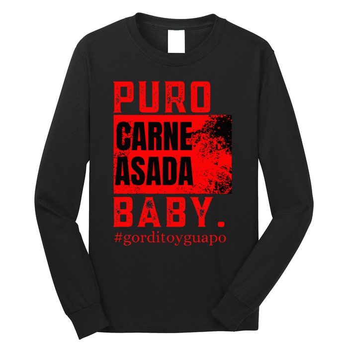 Funny Puro Carne Asada Baby Gorditoyguapo Long Sleeve Shirt