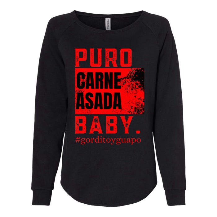 Funny Puro Carne Asada Baby Gorditoyguapo Womens California Wash Sweatshirt