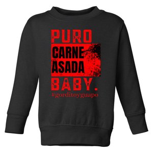 Funny Puro Carne Asada Baby Gorditoyguapo Toddler Sweatshirt