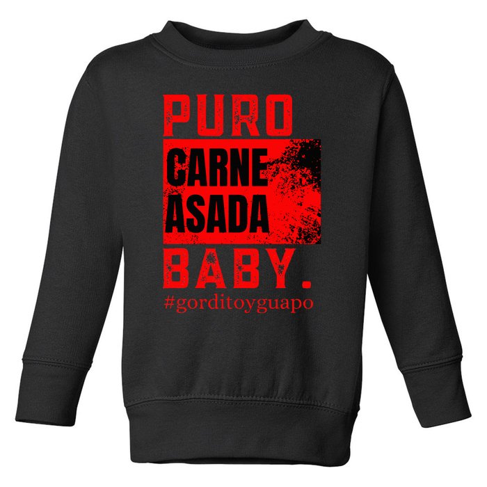 Funny Puro Carne Asada Baby Gorditoyguapo Toddler Sweatshirt