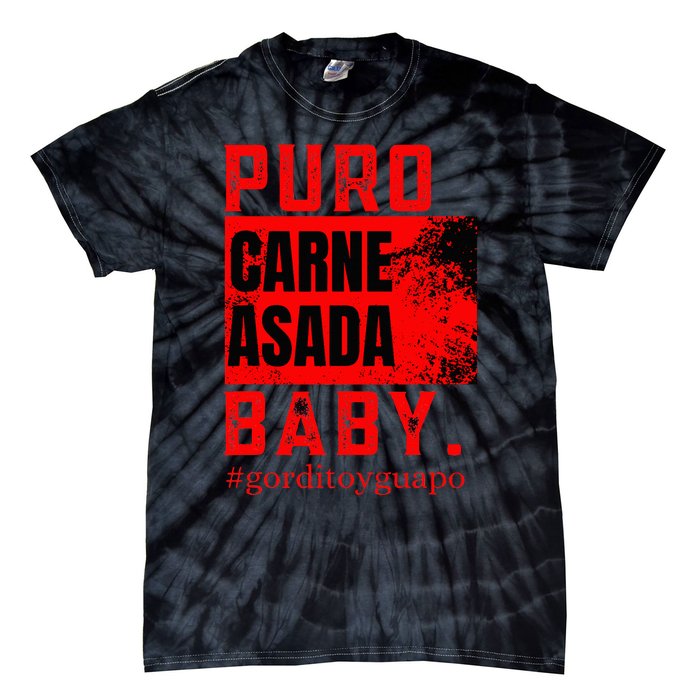 Funny Puro Carne Asada Baby Gorditoyguapo Tie-Dye T-Shirt