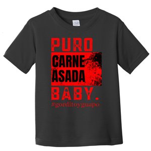 Funny Puro Carne Asada Baby Gorditoyguapo Toddler T-Shirt